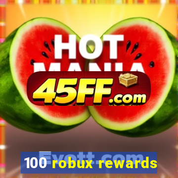 100 robux rewards